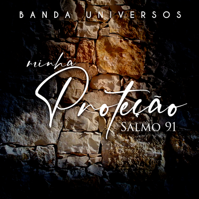 Minha Proteção (Salmo 91) (Playback) By Banda Universos's cover
