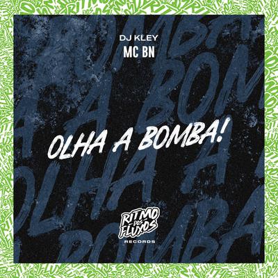 Olha a Bomba! By MC BN, DJ Kley's cover