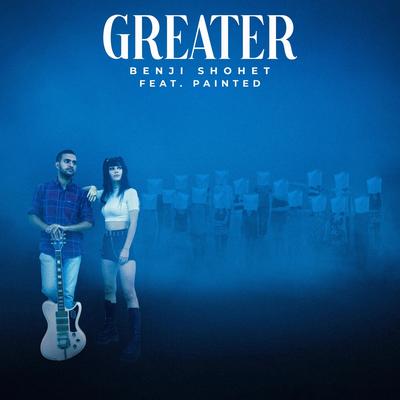 Greater By Benji Shohet, Painted's cover