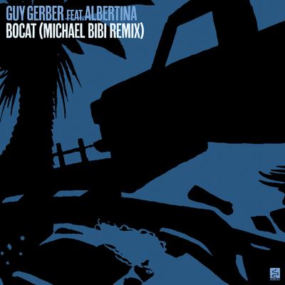 Bocat (Michael Bibi Remix) By Guy Gerber, Albertina, Michael Bibi's cover