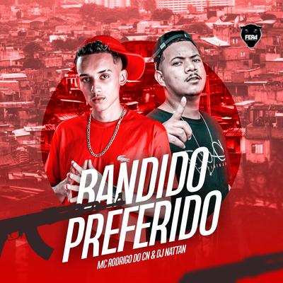 Bandido Preferido By Dj Nattan, Mc Rodrigo do CN's cover