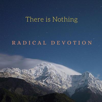 There Is Nothing By Radical Devotion's cover