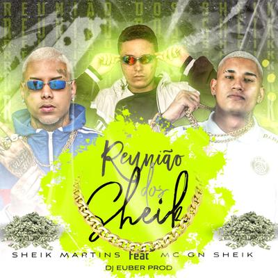 Reunião dos Sheik By dj euber, Sheik Martins, MC GN SHEIK CDB's cover