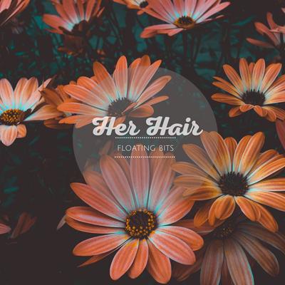 Her Hair By Floating Bits's cover