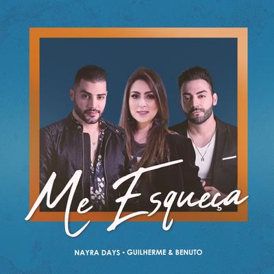 Me Esqueça By Nayra Days, Guilherme & Benuto's cover