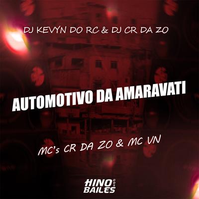 Automotivo da Amaravati By MC CR DA ZO, Mc VN, Dj CR da ZO, DJ Kevyn Do RC's cover