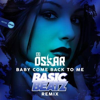 Baby Come Back To Me (Basic Beatz Remix)'s cover