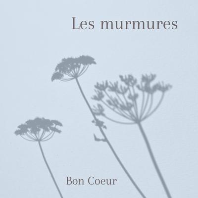 Les murmures By Bon Coeur's cover