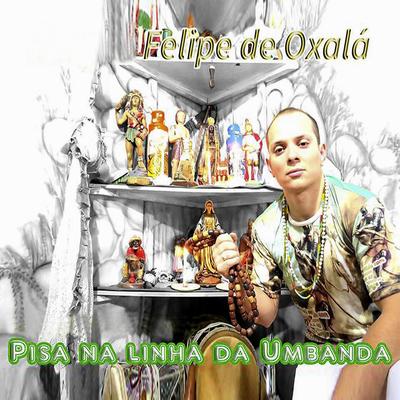 Hino da Umbanda By Felipe de Oxalá's cover