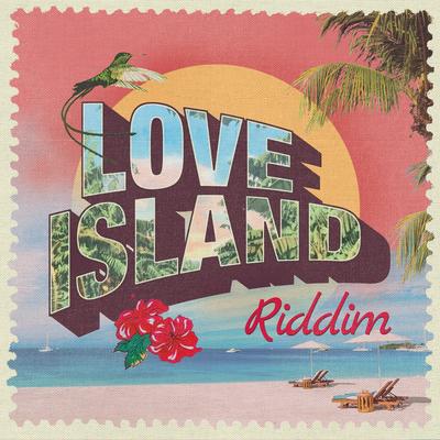 Love Island Riddim's cover