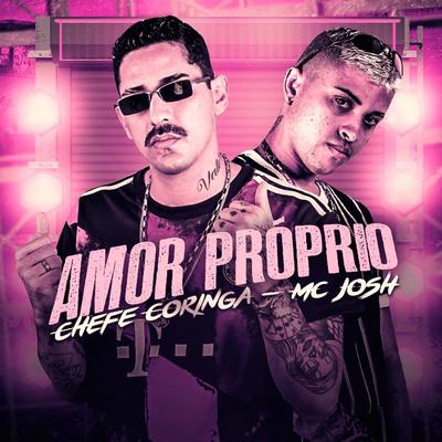 Amor Próprio By Chefe Coringa, MC Josh's cover