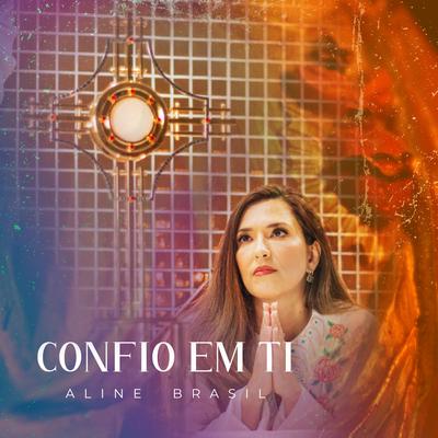 Confio em Ti By Aline Brasil's cover