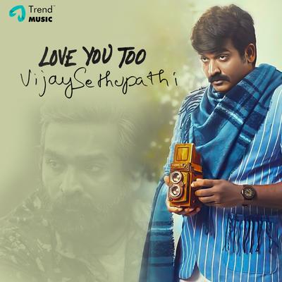 Love You Too Vijay Sethupathi's cover