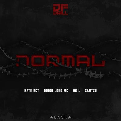Normal By Diogo Loko MC, DF Drill, OG L, Hate Rct, Santzu's cover