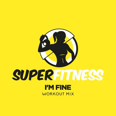 I'm Fine (Workout Mix 133 bpm) By SuperFitness's cover