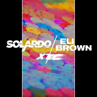 XTC By Eli Brown, Solardo's cover