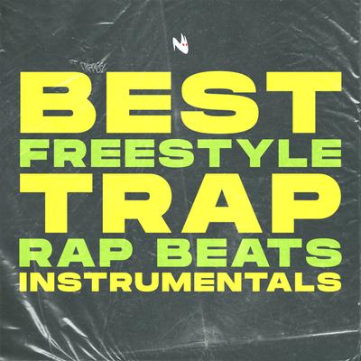 Best Freestyle Trap Beats I (Rap Instrumentals)'s cover