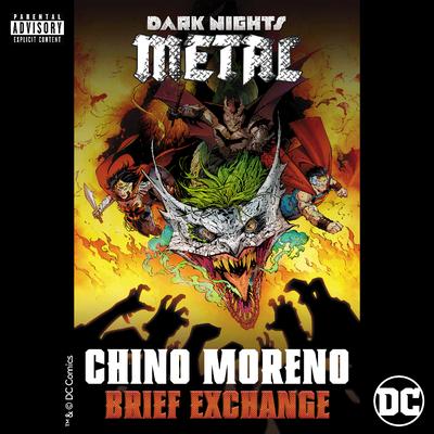 Brief Exchange (from DC's Dark Nights: Metal Soundtrack) By Chino Moreno's cover