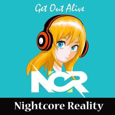 Get out Alive By Nightcore Reality's cover