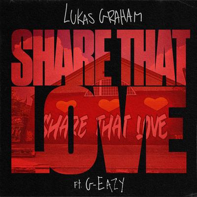 Share That Love (feat. G-Eazy) By G-Eazy, Lukas Graham's cover