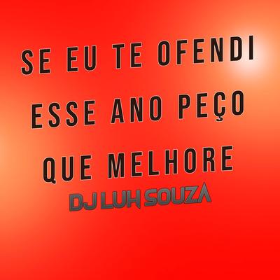 Se Eu Te Ofendi Esse Ano Peço Que Melhore's cover