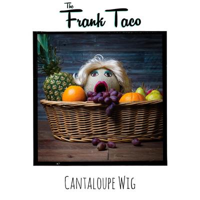 Cantaloupe Wig's cover