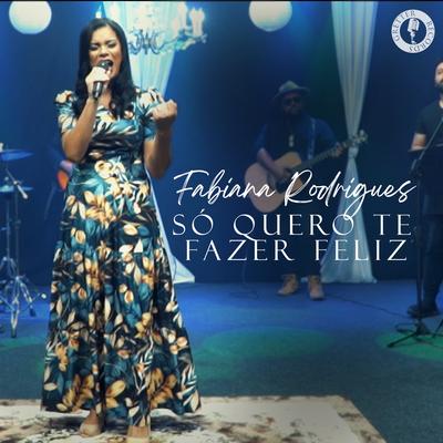 Só Quero Te Fazer Feliz By Fabiana Rodrigues, Gretter Records's cover