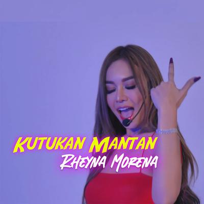 Kutukan Mantan By Rheyna Morena's cover