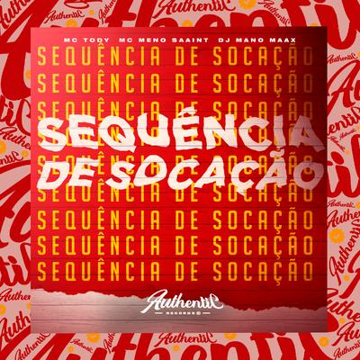 Sequência da Socação By DJ MANO MAXX, mc tody, MC MENO SAAINT's cover