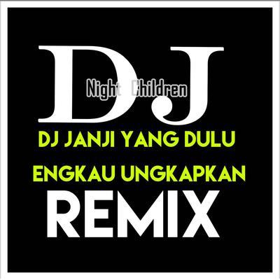 DJ Janji Yang Dulu Engkau Ungkapkan (Remix) (Jedag Jedug Slow)'s cover