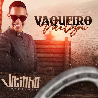 Vaqueiro Viralizou By Vitinho Imperador's cover
