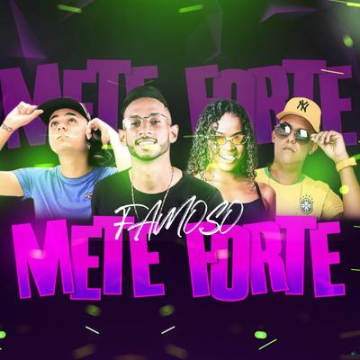 Famoso Mete Forte (feat. Ecko Autêntico, Mc Tocha & Mc Dricka) (feat. Ecko Autêntico, Mc Tocha & Mc Dricka) (Remix) By Mc Thiano, Ecko Autêntico, Mc Tocha, Mc Dricka's cover