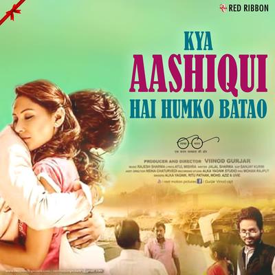 Kya Aashiqui Hai Humko Batao's cover