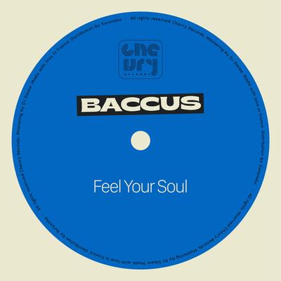 Feel Your Soul By Baccus's cover
