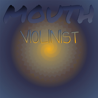 Mouth Violinist's cover