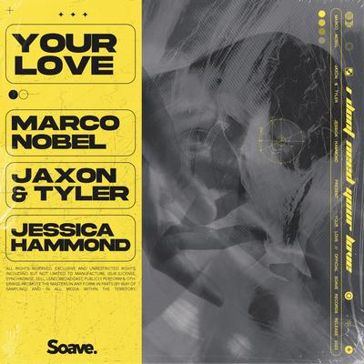 Your Love By Marco Nobel, JAXON & TYLER, Jessica Hammond's cover