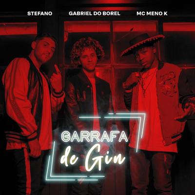 Garrafa de Gin By Stefano, Dj Gabriel do Borel, MC Meno K's cover