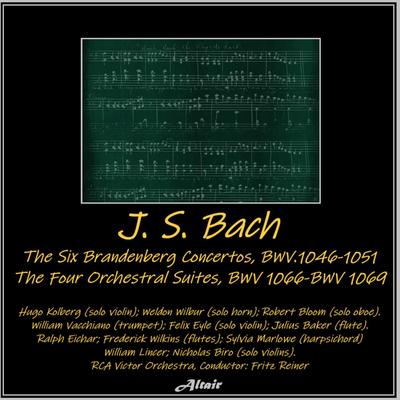 J.S. Bach: The Six Brandenberg Concertos, Bwv.1046-1051 - The Four Orchestral Suites, Bwv 1066-Bwv 1069's cover