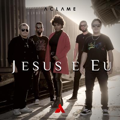 Jesus e Eu By Aclame's cover