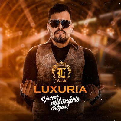 O Que Te Deu By Luxuria's cover