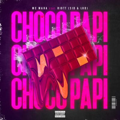 Chocopapi By Mc Maha, Riott's cover