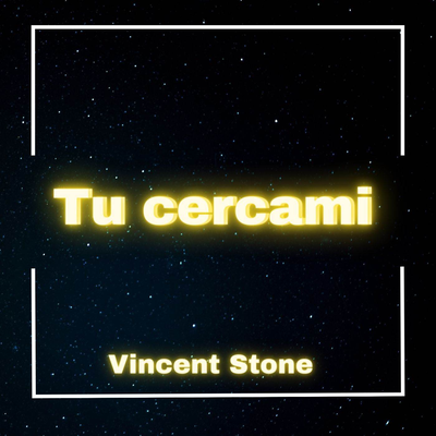 Tu cercami By Vincent Stone's cover