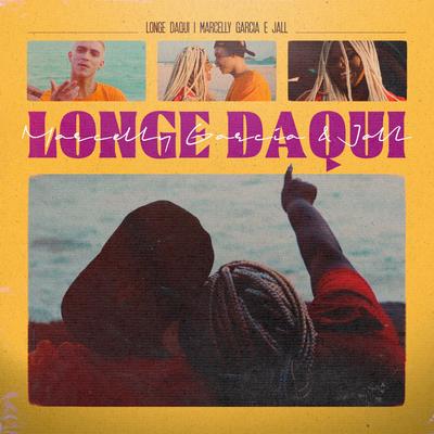 Longe Daqui By Marcelly Garcia, Jall's cover