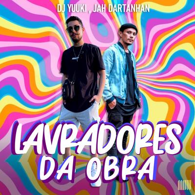 Lavradores da Obra By Dj Yuuki, Jah Dartanhan's cover