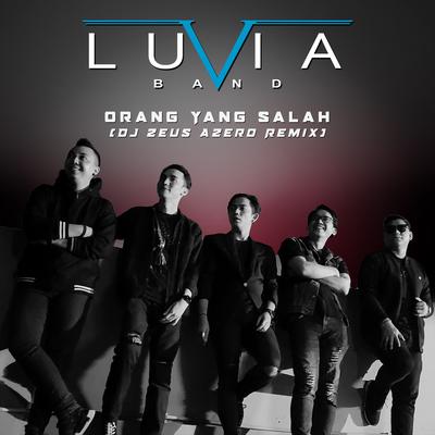 Orang Yang Salah (DJ Zeus Azero Remix) By Luvia Band's cover