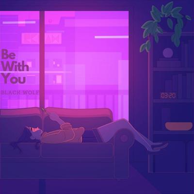 Be With You By Black Wolf's cover