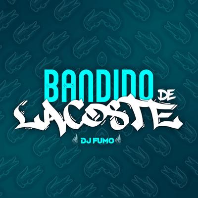 Bandido De Lacoste's cover