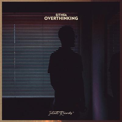 Overthinking By SITHEA's cover