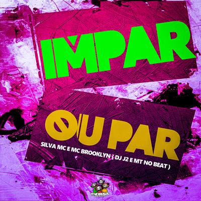 Impar ou Par By Silva Mc, Mc Brooklyn, MT no Beat, DJ J2's cover