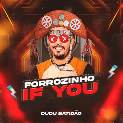 FORROZINHO IF YOU By Dudu Batidão's cover
